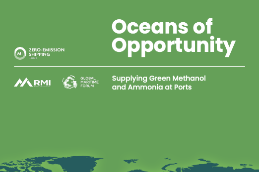 New GMF, RMI Report Provides Blueprint for Green Methanol and Ammonia Bunker Supply by 2030